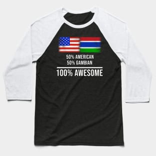 50% American 50% Gambian 100% Awesome - Gift for Gambian Heritage From Gambia Baseball T-Shirt
